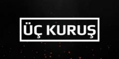 مسلسل ثلاث قروش Üç Kuruş معلومات وتفاصيل كاملة
